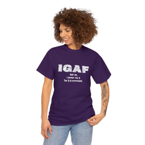 Brat Life "IGAF, Wait No, I forgot the D, The D is everything" Unisex Heavy Cotton Tee - Image 87