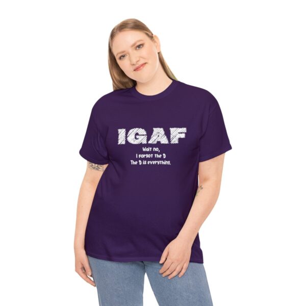 Brat Life "IGAF, Wait No, I forgot the D, The D is everything" Unisex Heavy Cotton Tee - Image 88