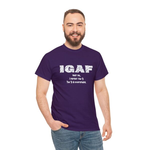 Brat Life "IGAF, Wait No, I forgot the D, The D is everything" Unisex Heavy Cotton Tee - Image 89