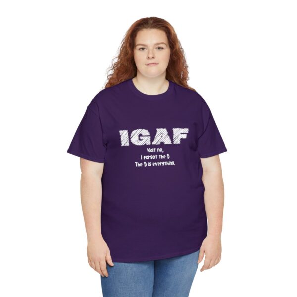 Brat Life "IGAF, Wait No, I forgot the D, The D is everything" Unisex Heavy Cotton Tee - Image 91