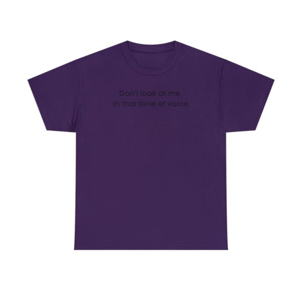 Brat Life "Don't look at me in that tone of voice" light Unisex Heavy Cotton Tee - Image 109