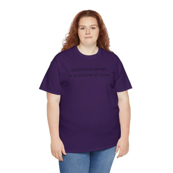 Brat Life "Don't look at me in that tone of voice" light Unisex Heavy Cotton Tee - Image 115
