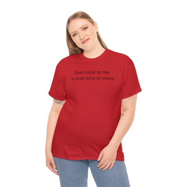 Brat Life "Don't look at me in that tone of voice" light Unisex Heavy Cotton Tee - Image 136