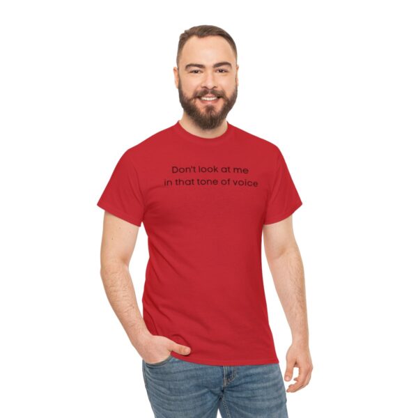 Brat Life "Don't look at me in that tone of voice" light Unisex Heavy Cotton Tee - Image 137