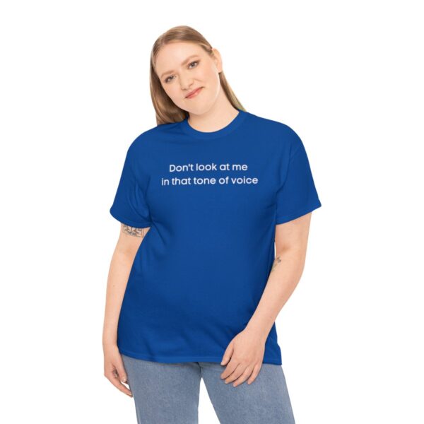 Brat Life "Don't look at me in that tone of voice" dark Unisex Heavy Cotton Tee - Image 52