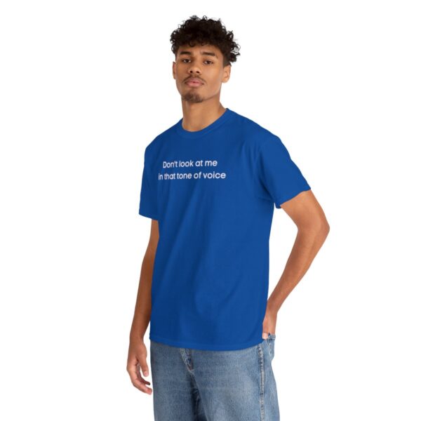 Brat Life "Don't look at me in that tone of voice" dark Unisex Heavy Cotton Tee - Image 54