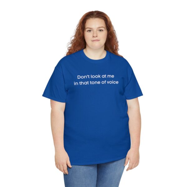 Brat Life "Don't look at me in that tone of voice" dark Unisex Heavy Cotton Tee - Image 55
