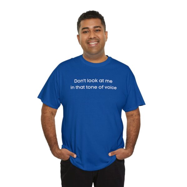 Brat Life "Don't look at me in that tone of voice" dark Unisex Heavy Cotton Tee - Image 56