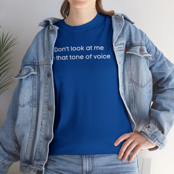 Brat Life "Don't look at me in that tone of voice" dark Unisex Heavy Cotton Tee - Image 57