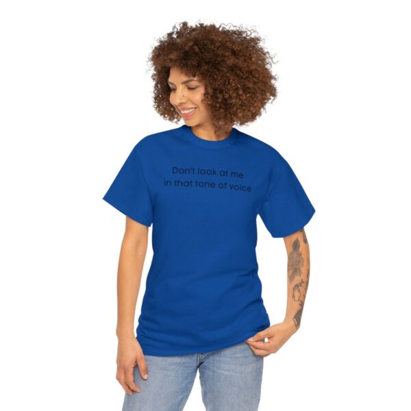 Brat Life "Don't look at me in that tone of voice" light Unisex Heavy Cotton Tee - Image 87