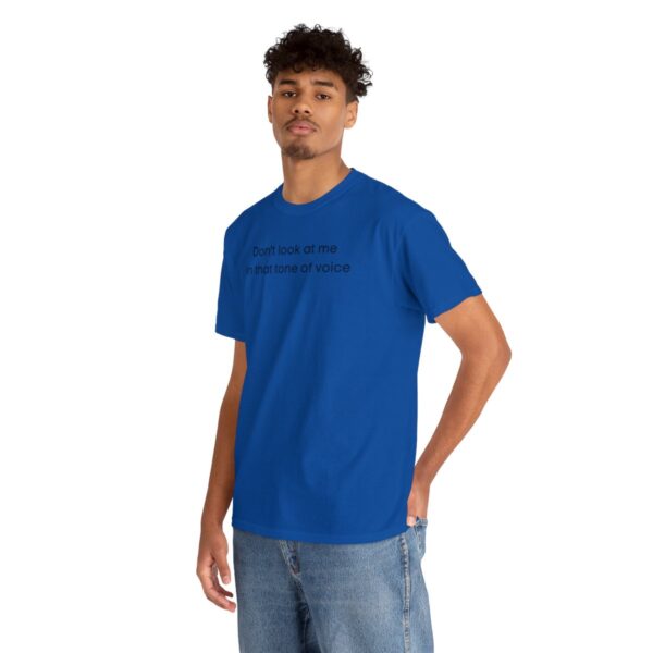 Brat Life "Don't look at me in that tone of voice" light Unisex Heavy Cotton Tee - Image 90