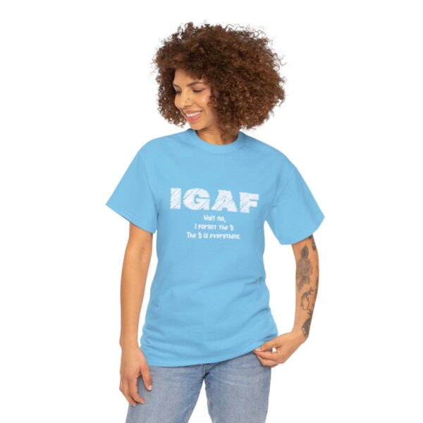 Brat Life "IGAF, Wait No, I forgot the D, The D is everything" Unisex Heavy Cotton Tee - Image 39