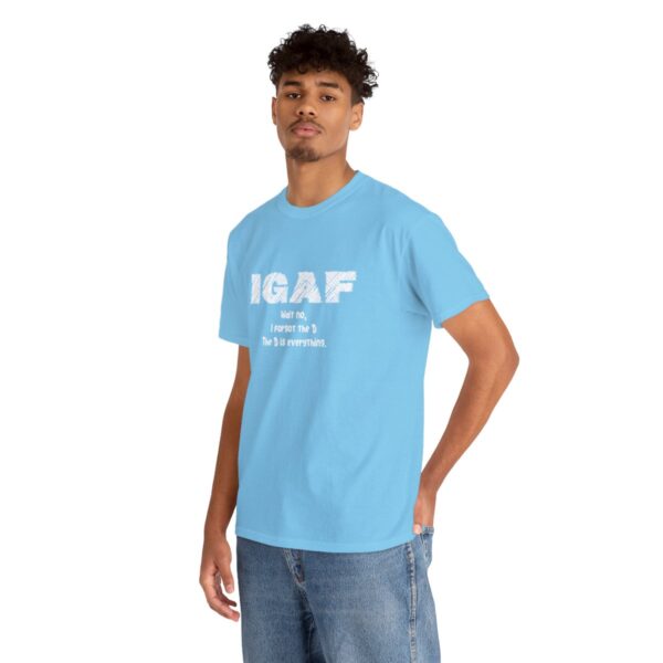 Brat Life "IGAF, Wait No, I forgot the D, The D is everything" Unisex Heavy Cotton Tee - Image 42