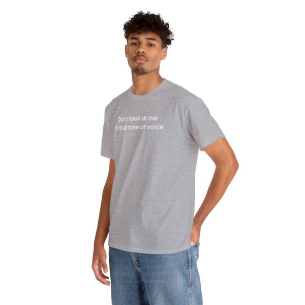 Brat Life "Don't look at me in that tone of voice" dark Unisex Heavy Cotton Tee - Image 18