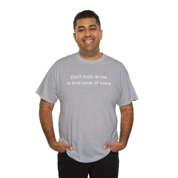 Brat Life "Don't look at me in that tone of voice" dark Unisex Heavy Cotton Tee - Image 20