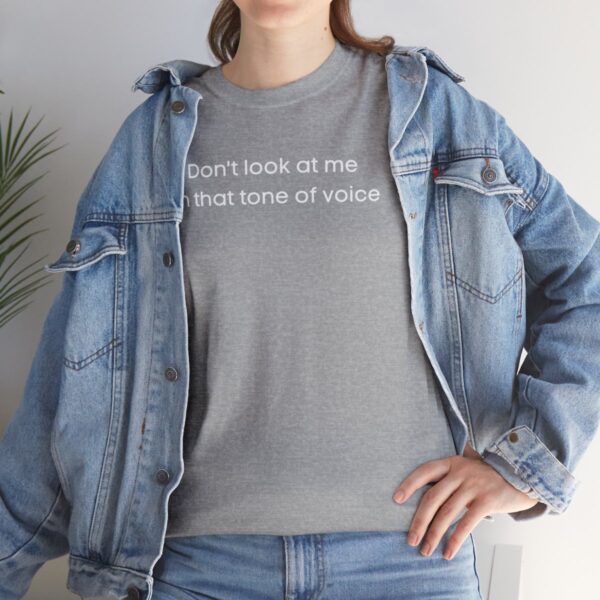 Brat Life "Don't look at me in that tone of voice" dark Unisex Heavy Cotton Tee - Image 21