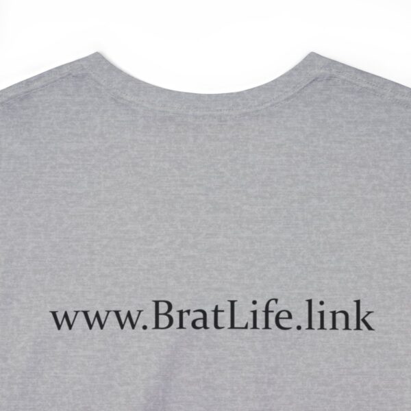 Brat Life "Good, till I'm not" Unisex Heavy Cotton Tee - Image 48