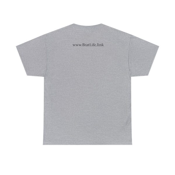Brat Life "Don't look at me in that tone of voice" light Unisex Heavy Cotton Tee - Image 2