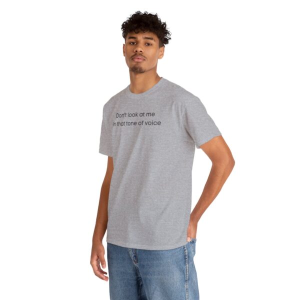 Brat Life "Don't look at me in that tone of voice" light Unisex Heavy Cotton Tee - Image 6