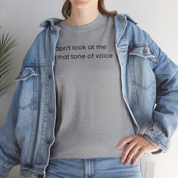Brat Life "Don't look at me in that tone of voice" light Unisex Heavy Cotton Tee - Image 9