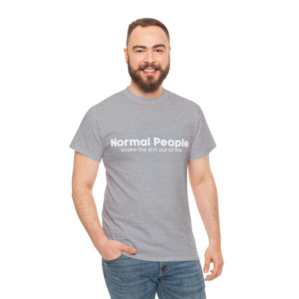 Brat Life "Normal people scare the shit out of me" Unisex Heavy Cotton Tee - Image 17