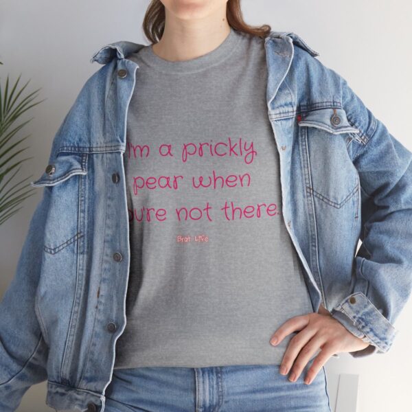 I'm a prickly pear when you're not there - Unisex Heavy Cotton Tee - Image 45