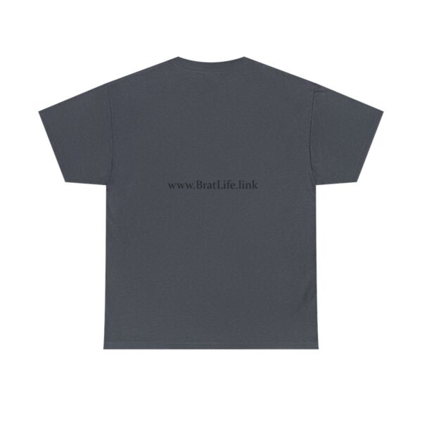 Brat Life Unisex Heavy Cotton Tee - Image 122