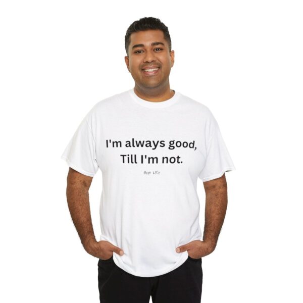 Brat Life "Good, till I'm not" Unisex Heavy Cotton Tee - Image 20