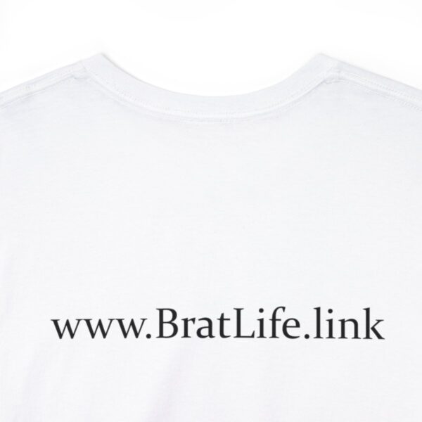 Brat Life "Good, till I'm not" Unisex Heavy Cotton Tee - Image 24