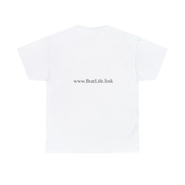 Brat Life Unisex Heavy Cotton Tee - Image 14