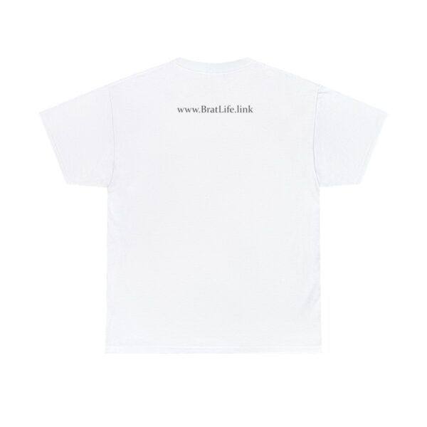 Brat Life "Don't look at me in that tone of voice" light Unisex Heavy Cotton Tee - Image 14