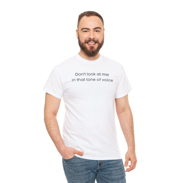Brat Life "Don't look at me in that tone of voice" light Unisex Heavy Cotton Tee - Image 17
