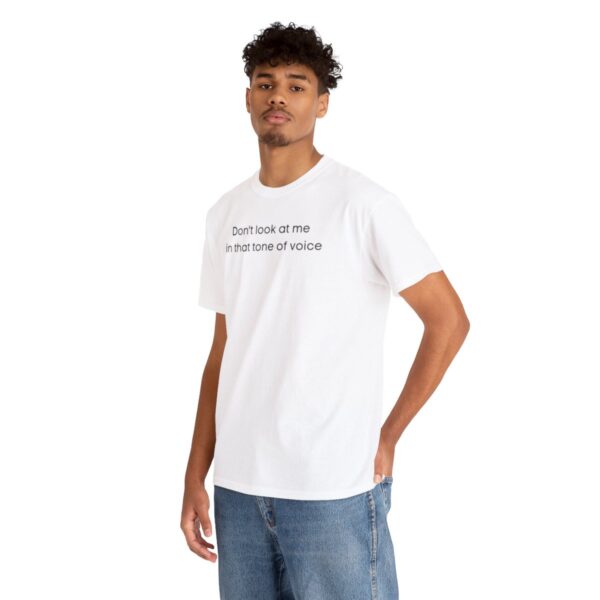 Brat Life "Don't look at me in that tone of voice" light Unisex Heavy Cotton Tee - Image 18