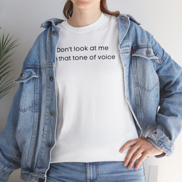 Brat Life "Don't look at me in that tone of voice" light Unisex Heavy Cotton Tee - Image 21