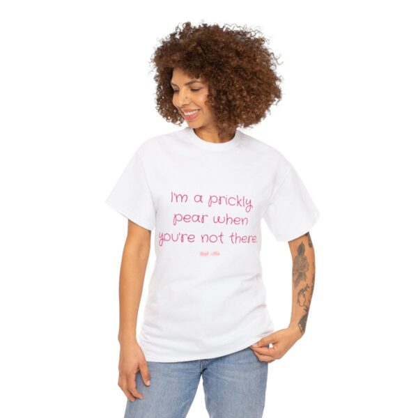 I'm a prickly pear when you're not there - Unisex Heavy Cotton Tee - Image 15