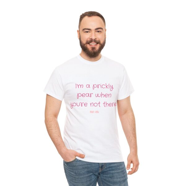I'm a prickly pear when you're not there - Unisex Heavy Cotton Tee - Image 17