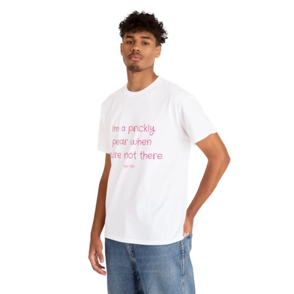 I'm a prickly pear when you're not there - Unisex Heavy Cotton Tee - Image 18