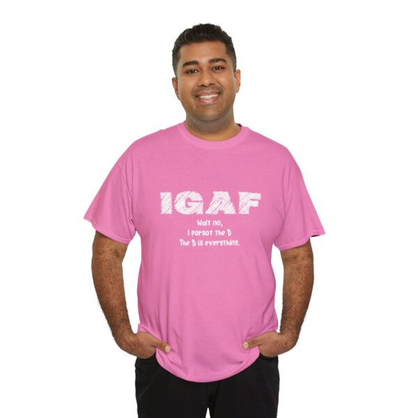Brat Life "IGAF, Wait No, I forgot the D, The D is everything" Unisex Heavy Cotton Tee - Image 104