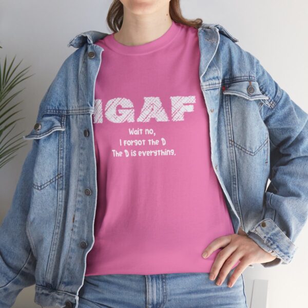 Brat Life "IGAF, Wait No, I forgot the D, The D is everything" Unisex Heavy Cotton Tee - Image 105