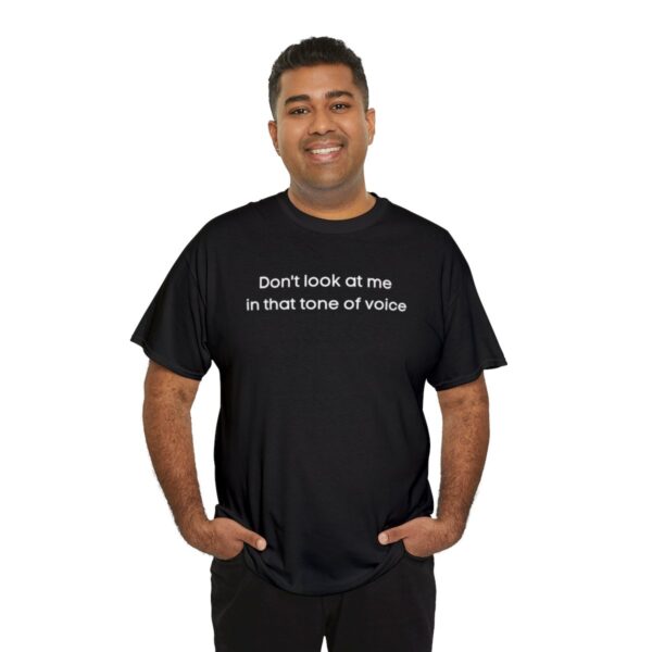 Brat Life "Don't look at me in that tone of voice" dark Unisex Heavy Cotton Tee - Image 8