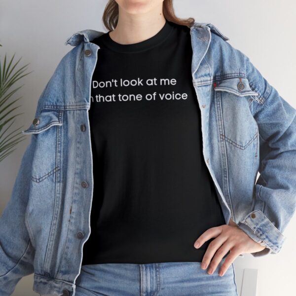Brat Life "Don't look at me in that tone of voice" dark Unisex Heavy Cotton Tee - Image 9