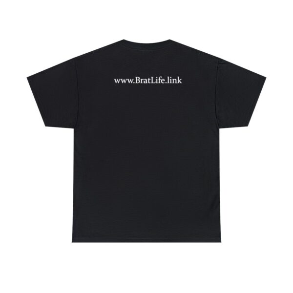 Brat Life "Don't look at me in that tone of voice" Unisex Heavy Cotton Tee - Image 2