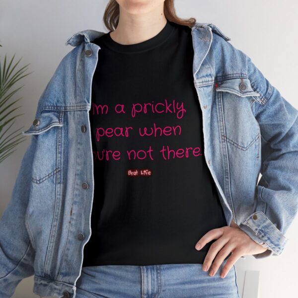 I'm a prickly pear when you're not there - Unisex Heavy Cotton Tee - Image 33