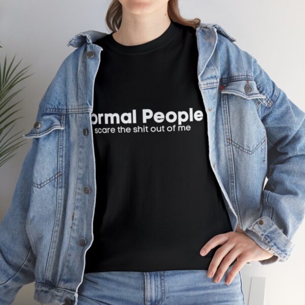 Brat Life "Normal people scare the shit out of me" Unisex Heavy Cotton Tee - Image 9