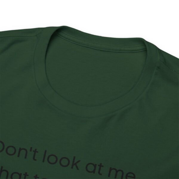 Brat Life "Don't look at me in that tone of voice" light Unisex Heavy Cotton Tee - Image 47