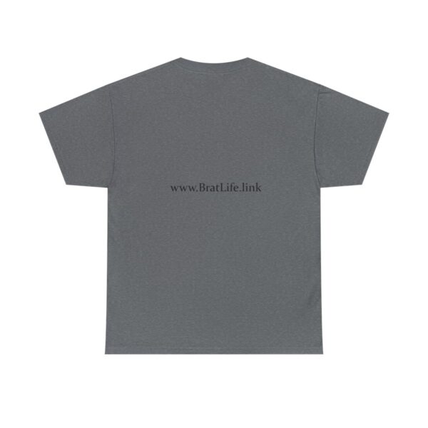 Brat Life Unisex Heavy Cotton Tee - Image 86