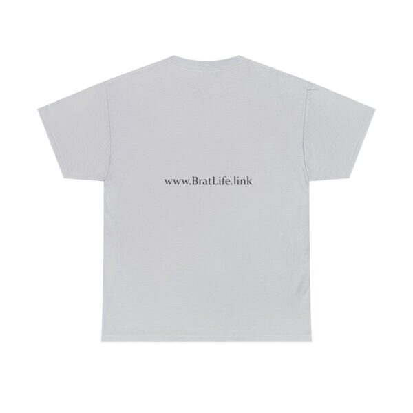 Brat Life Unisex Heavy Cotton Tee - Image 50
