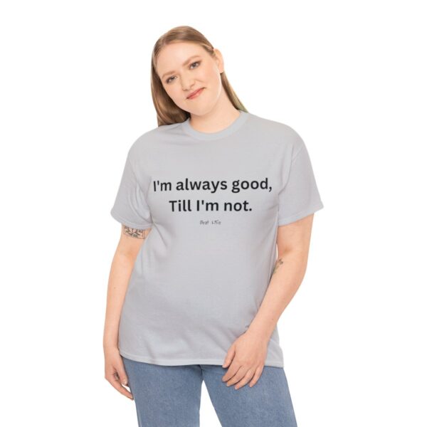 Brat Life "Good, till I'm not" Unisex Heavy Cotton Tee - Image 28