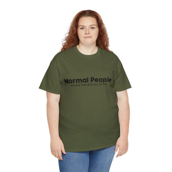 Brat Life "Normal people scare the shit out of me" Black Text Unisex Heavy Cotton Tee - Image 43