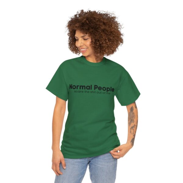 Brat Life "Normal people scare the shit out of me" Black Text Unisex Heavy Cotton Tee - Image 51